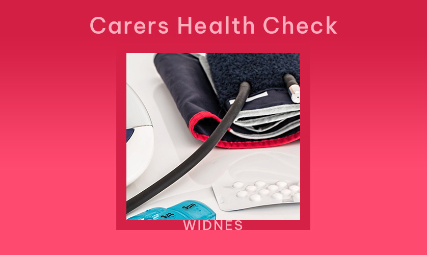 Carers Health Checks in Widnes